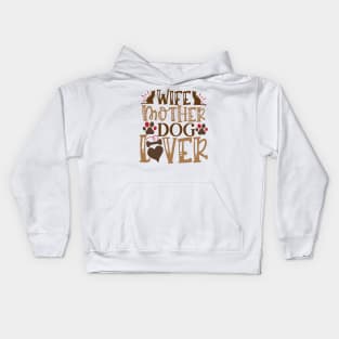 Wife mother dog lover Kids Hoodie